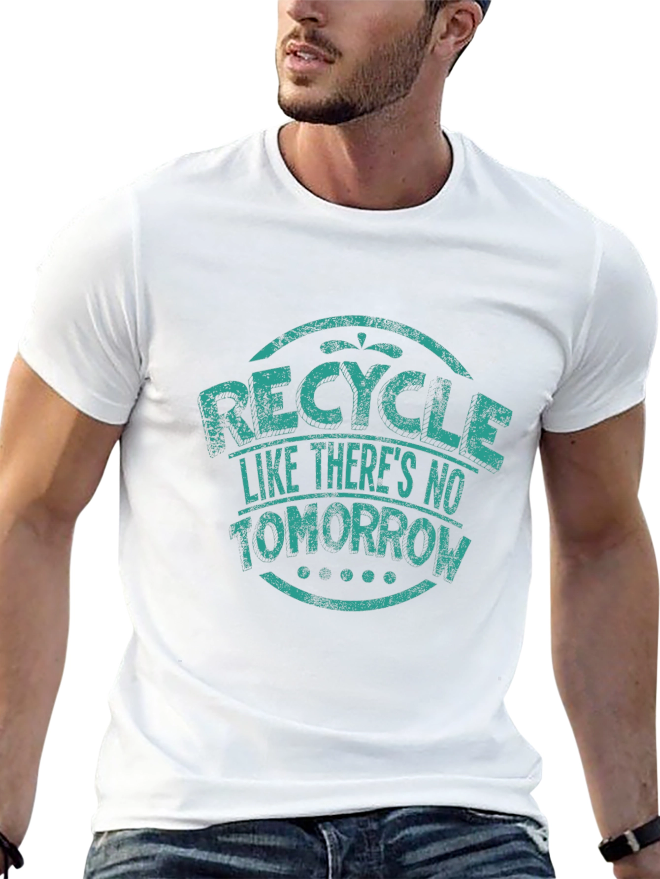 Recycle Like Theres No Tomorrow Graphic T-Shirt