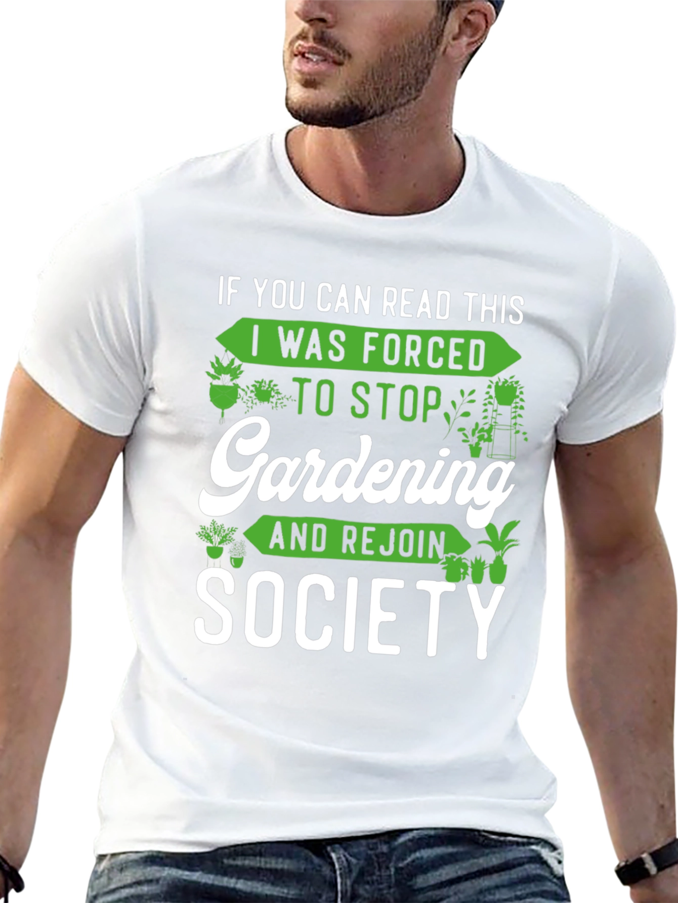 Gardening Humor T-Shirt: If You Can Read This...