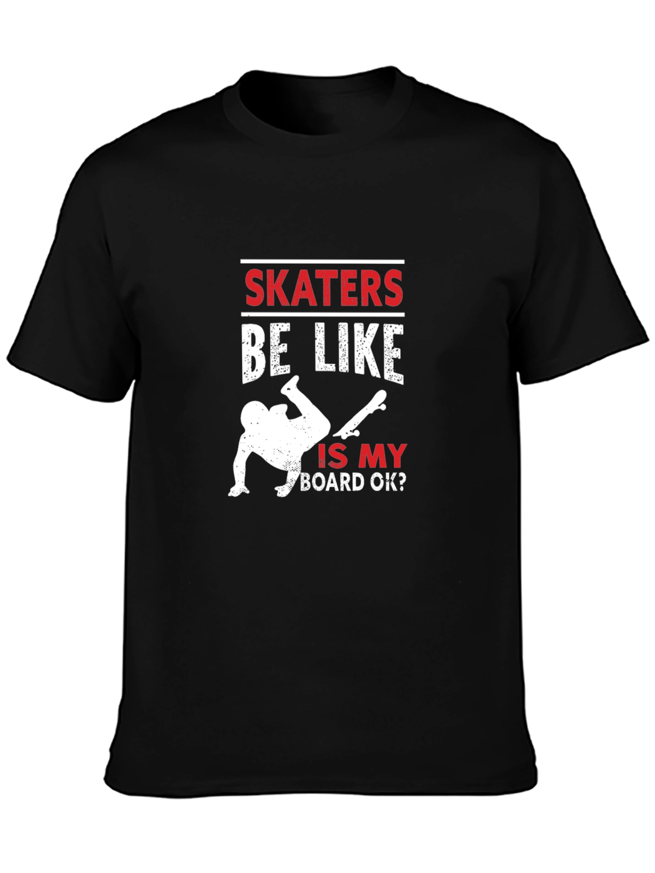 Skaters Be Like T-Shirt - Funny Skateboarding Tee