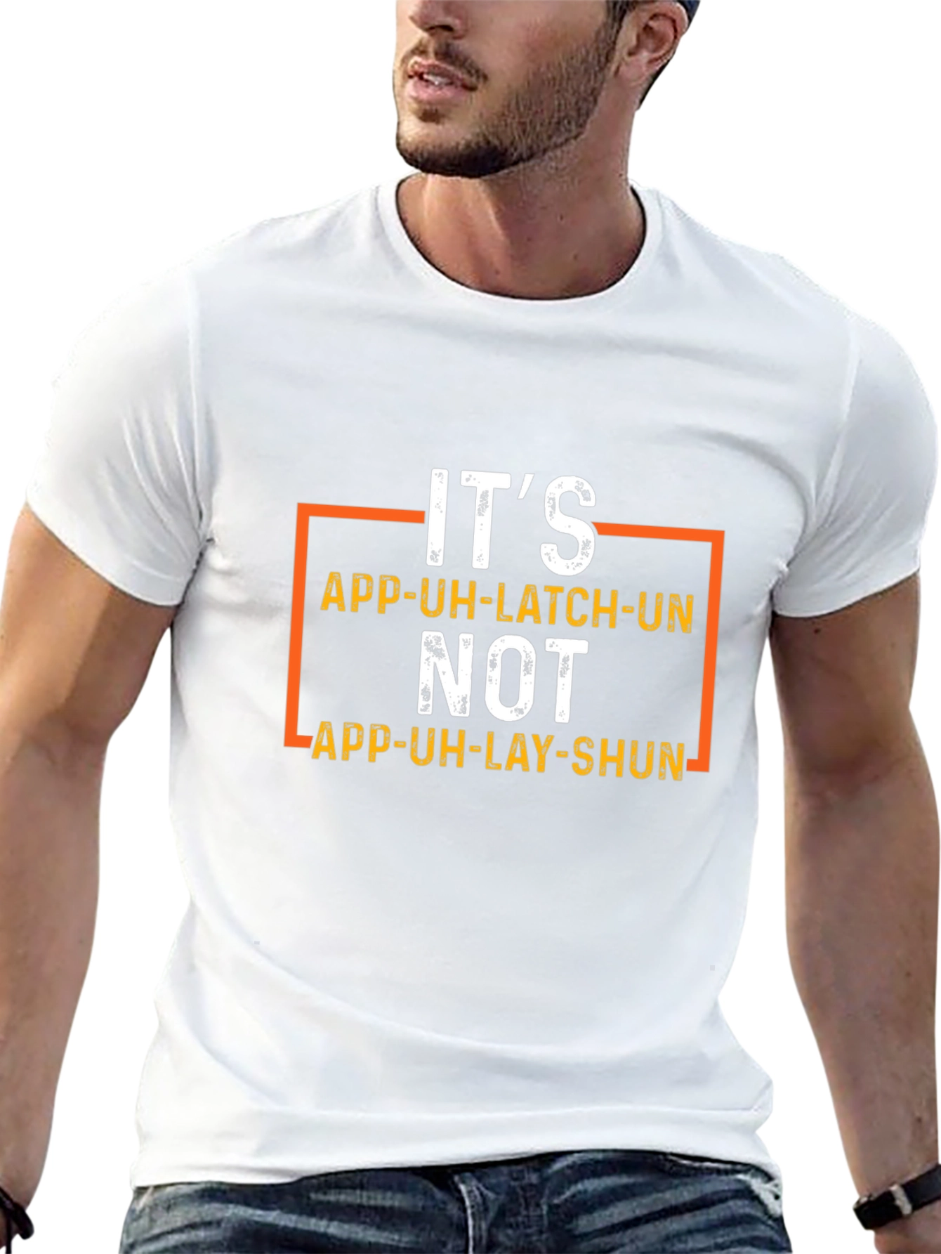 Funny App-Uh-Latch-Un Pronunciation T-Shirt