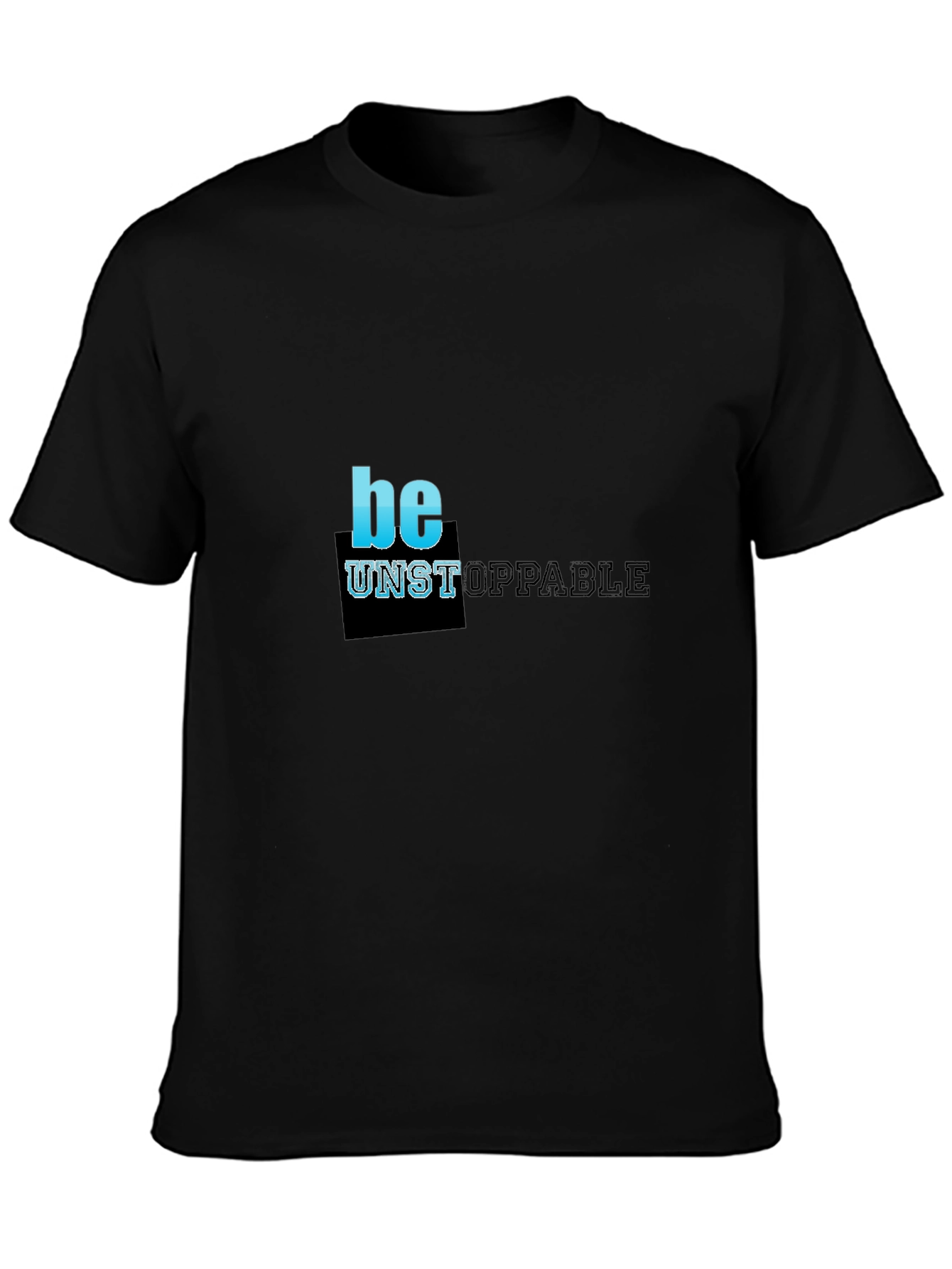 Be Unstoppable Black Graphic T-Shirt