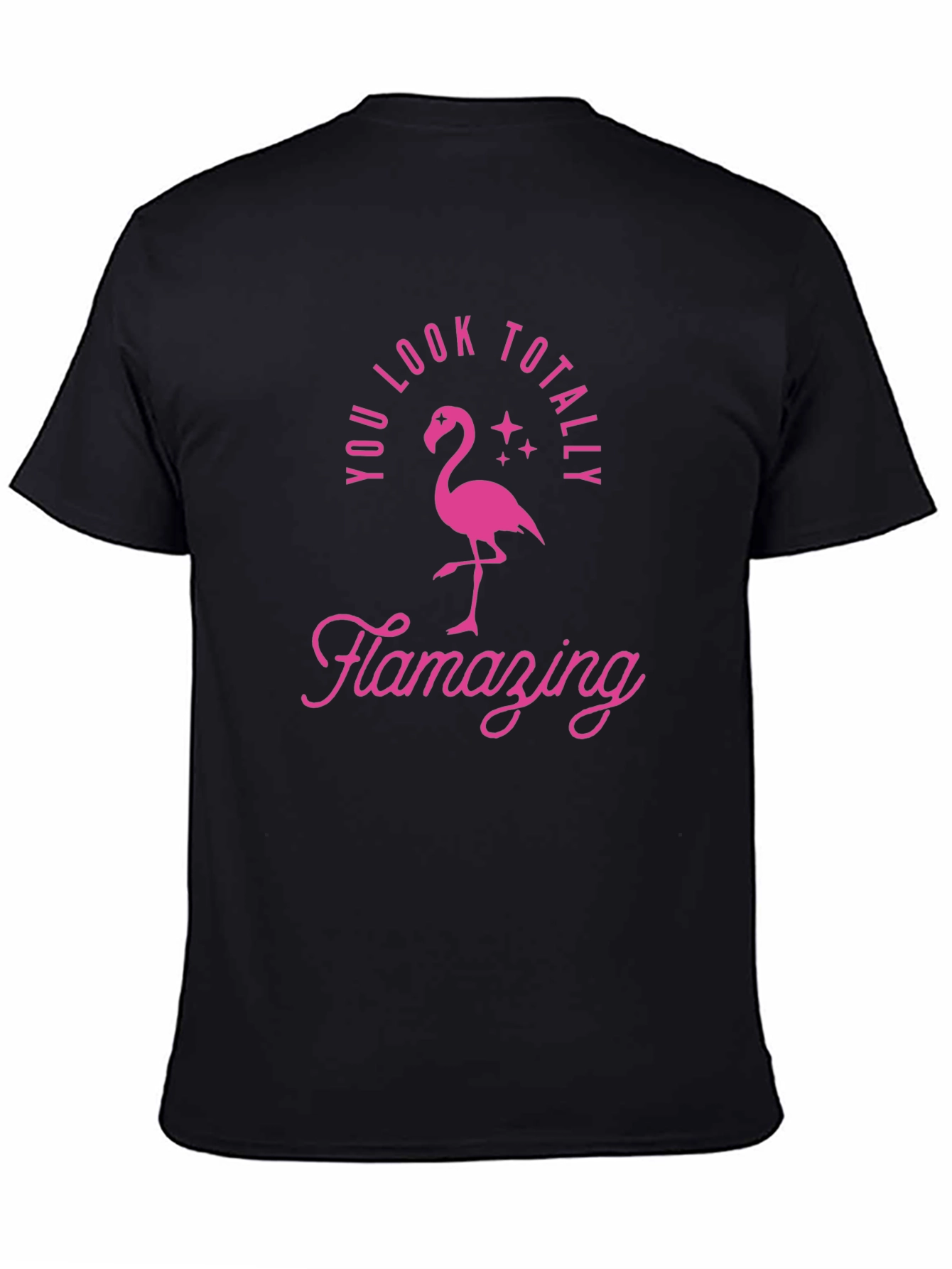 Flamazing Flamingo Graphic Tee - You Look Totally...