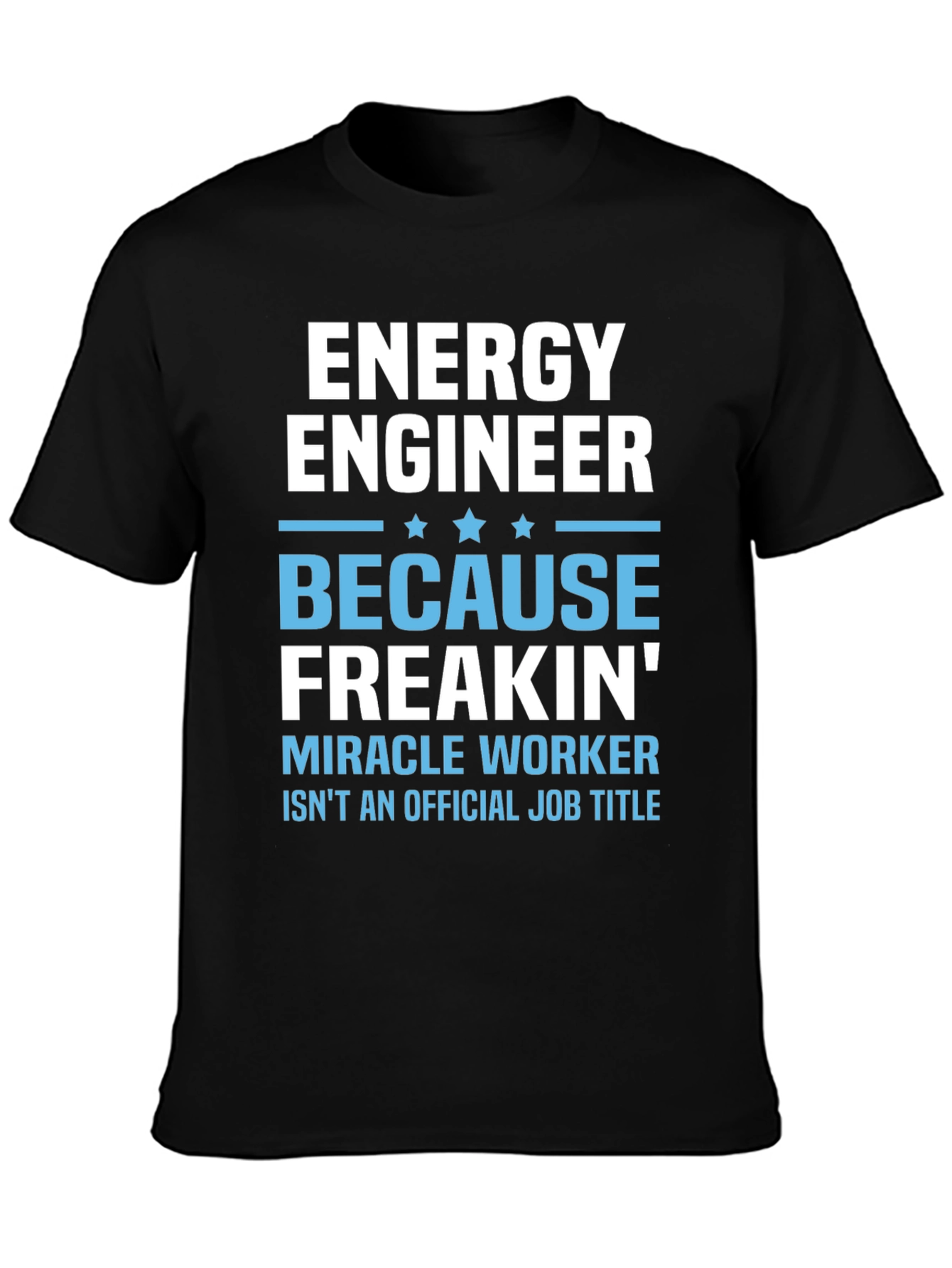 Energy Engineer Miracle Worker T-Shirt