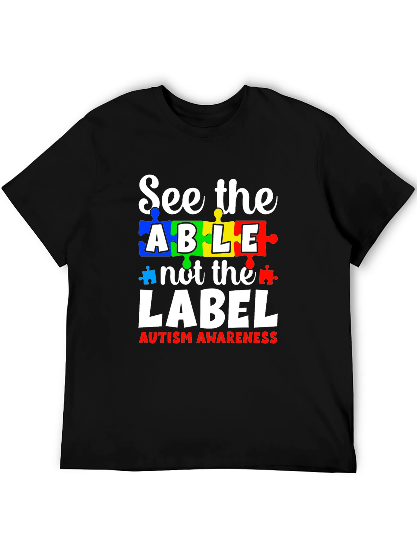 Autism Awareness T-Shirt: See the Able Not the Label