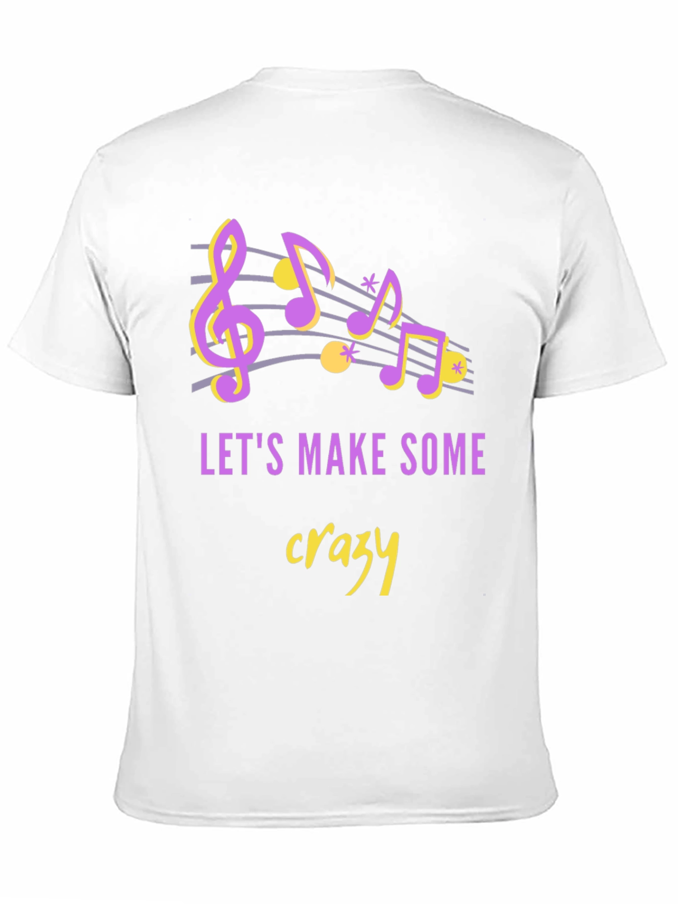 Lets Make Some Crazy Music Graphic Tee