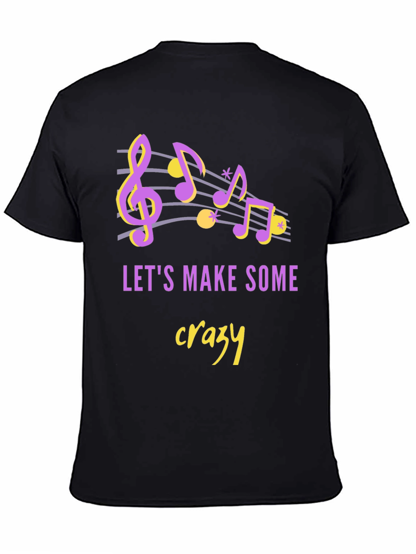 Lets Make Some Crazy Music Graphic Tee