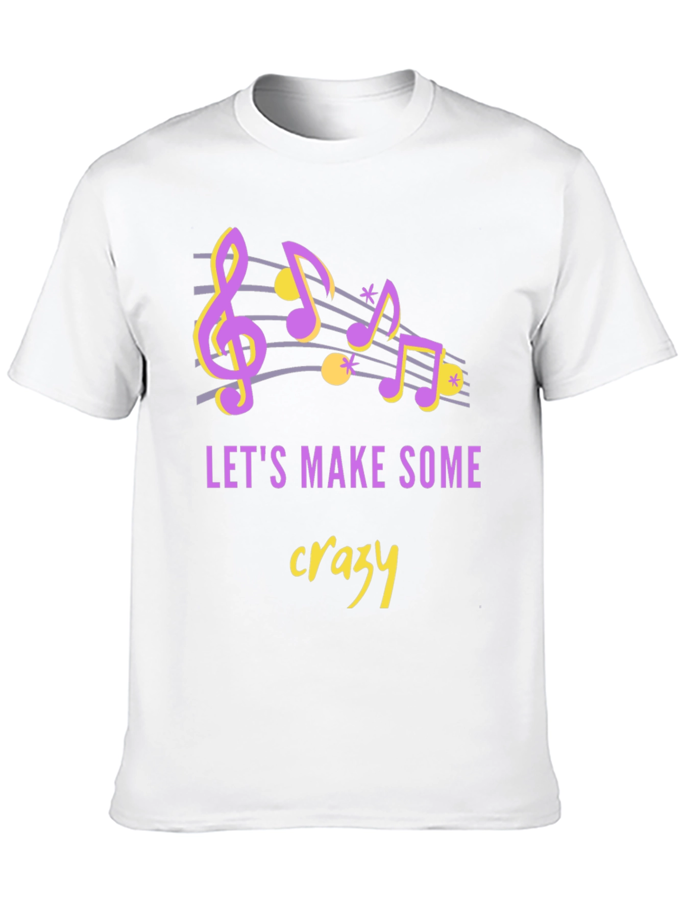 Lets Make Some Crazy Music Graphic Tee