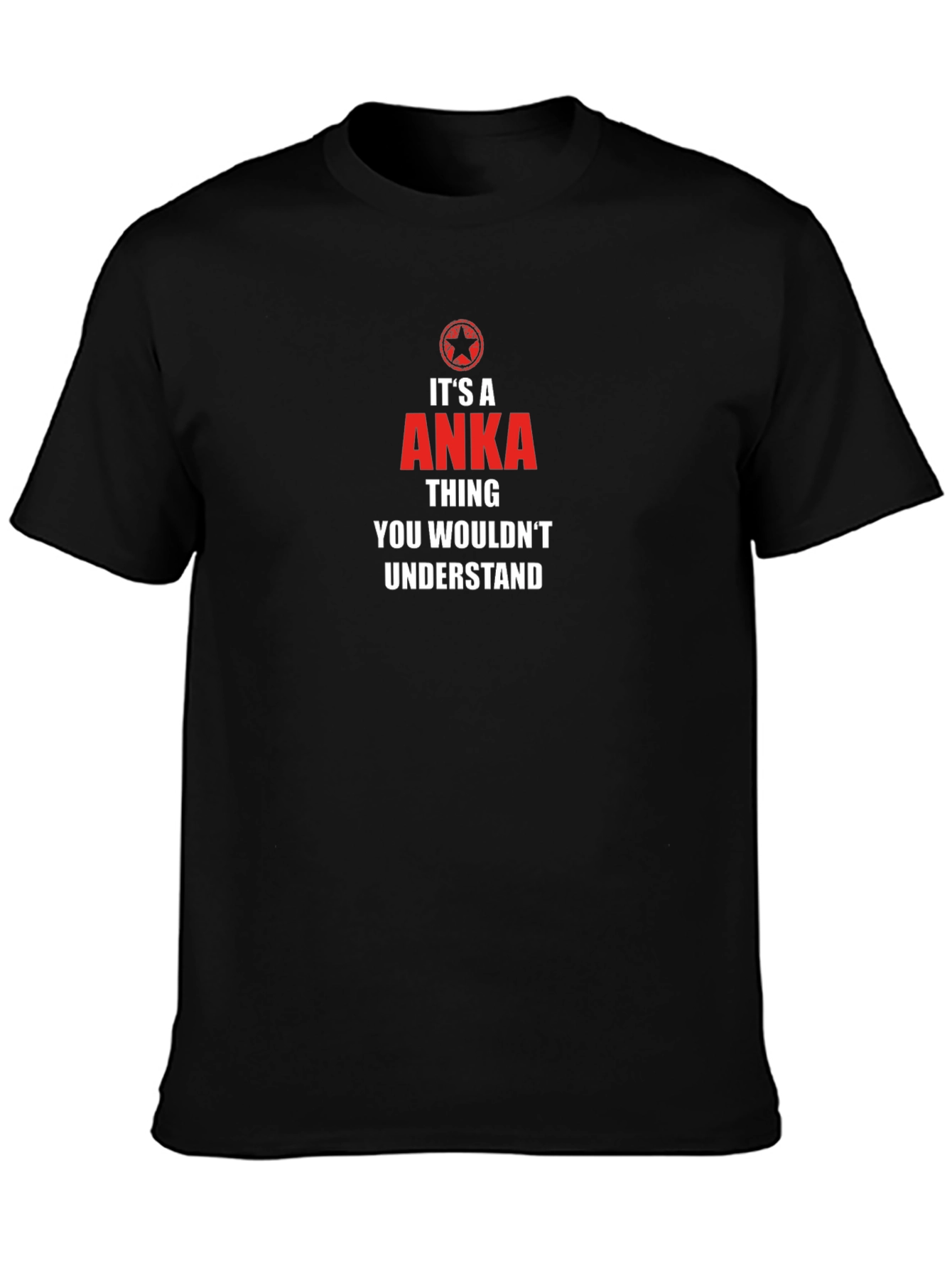 Its A ANKA Thing T-Shirt