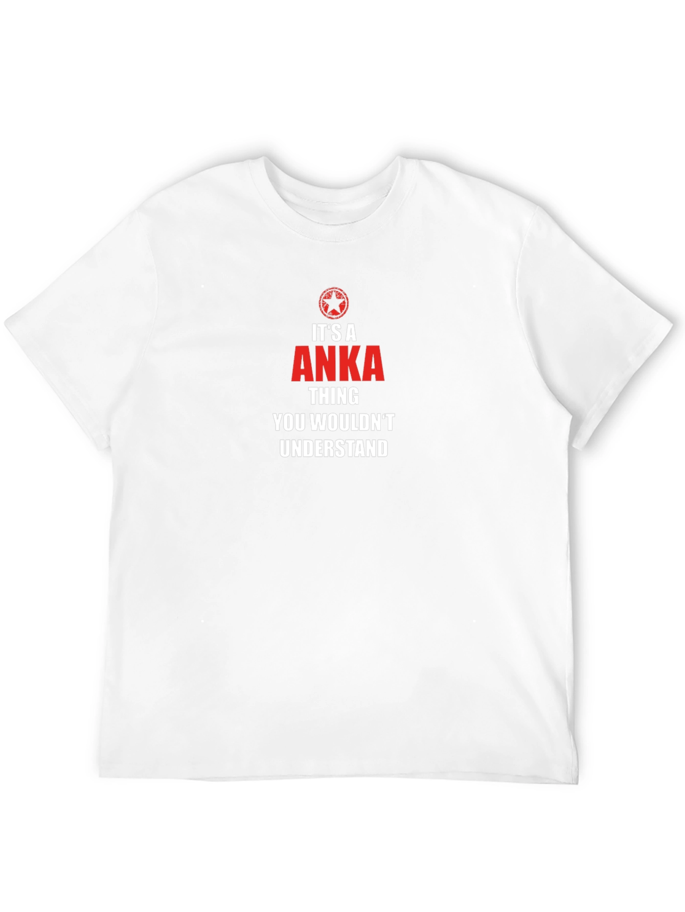 Its A ANKA Thing T-Shirt