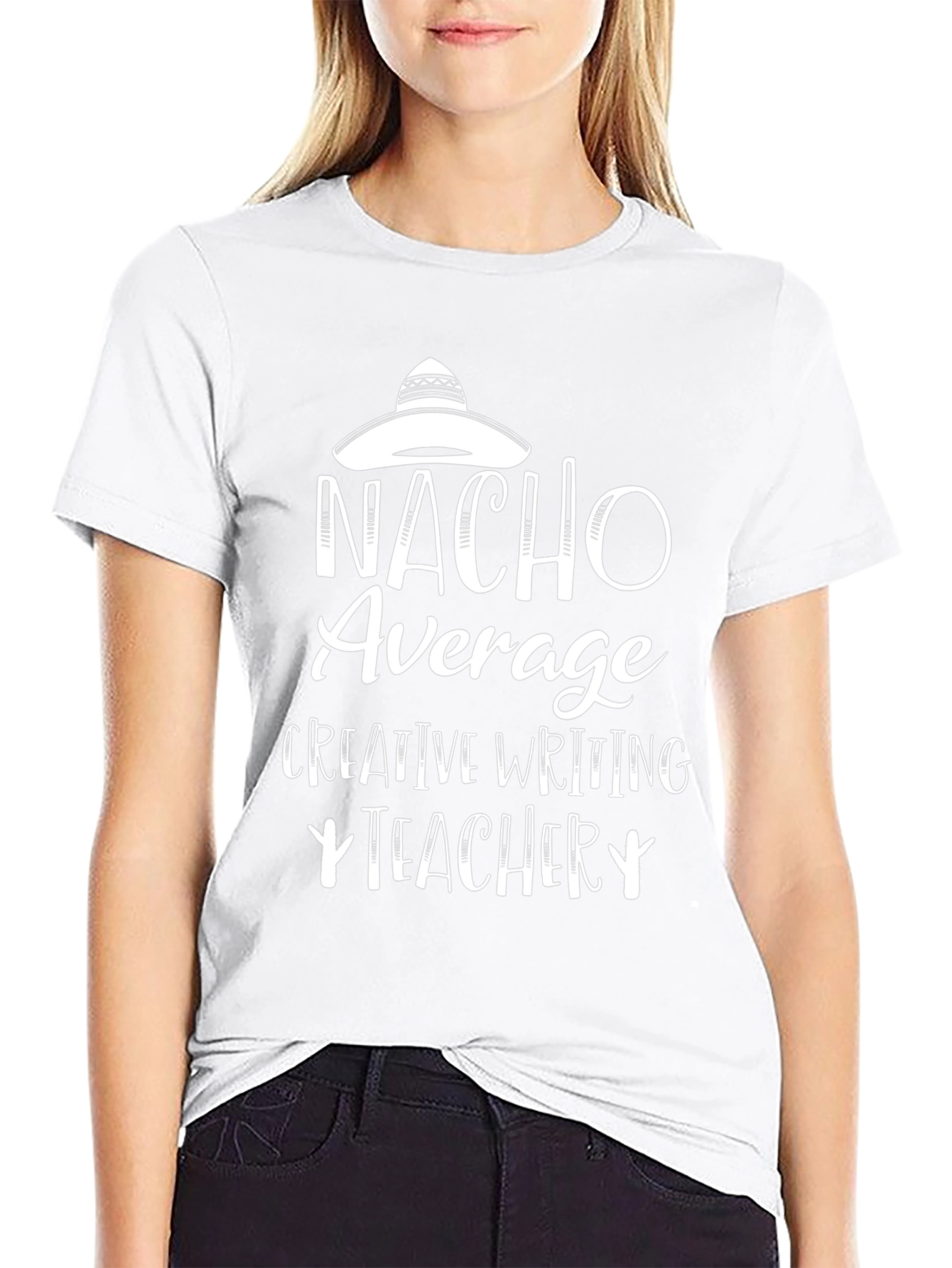 Nacho Average Teacher T-Shirt - Creative Writing