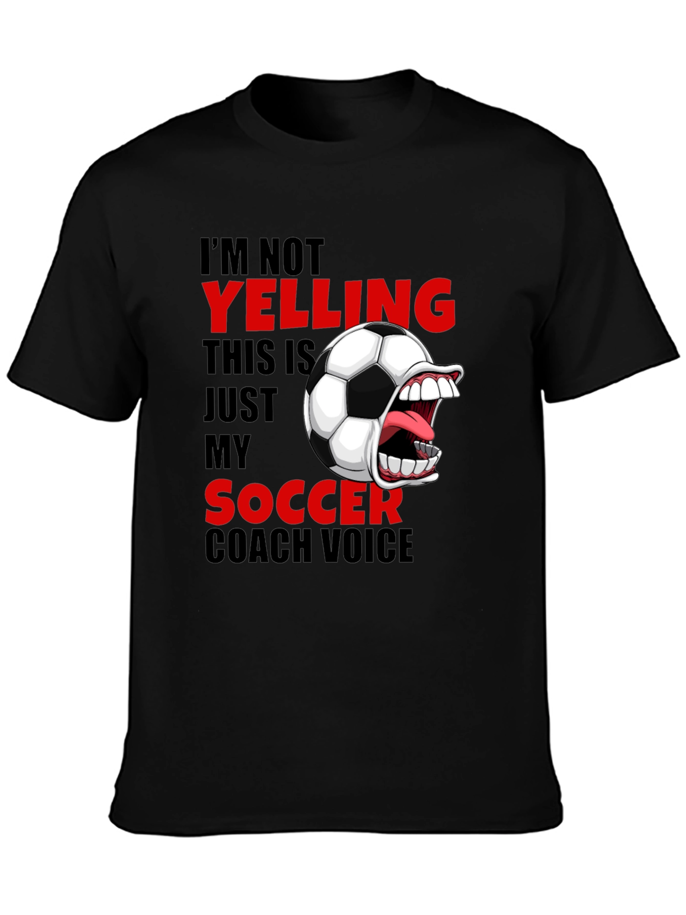 Funny Soccer Coach T-Shirt - Im Not Yelling