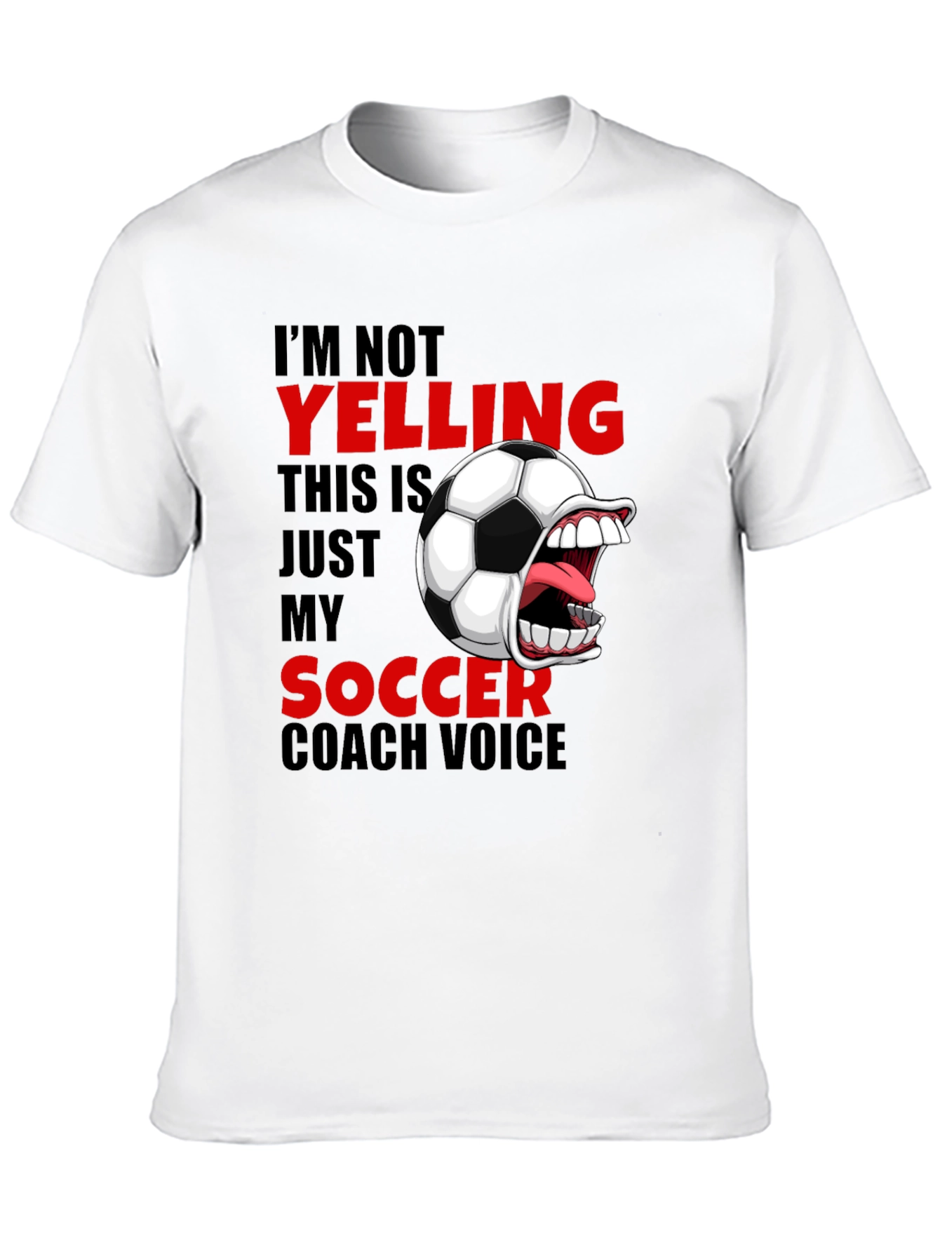 Funny Soccer Coach T-Shirt - Im Not Yelling