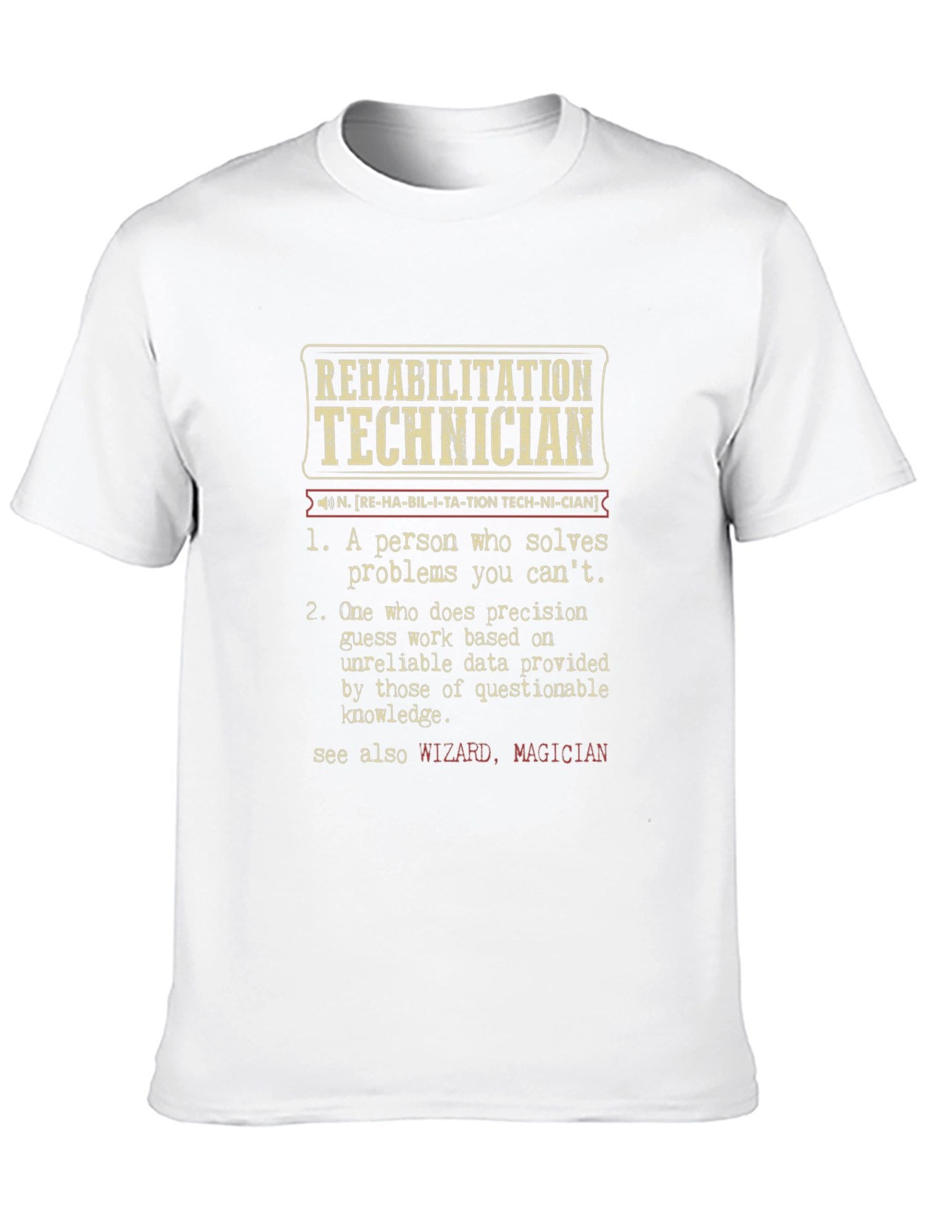 Rehabilitation Technician Definition T-Shirt