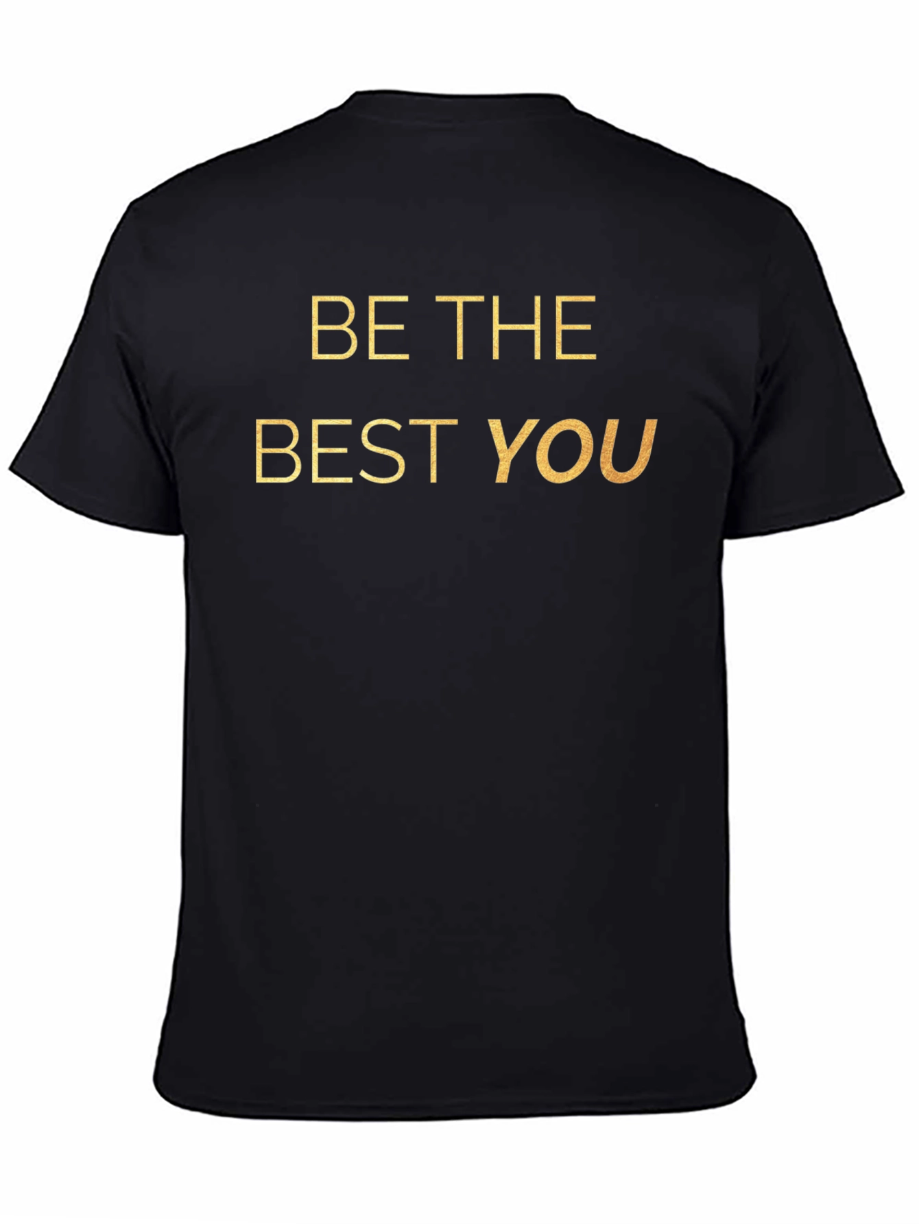 Be The Best You T-Shirt - Motivational Quote Tee