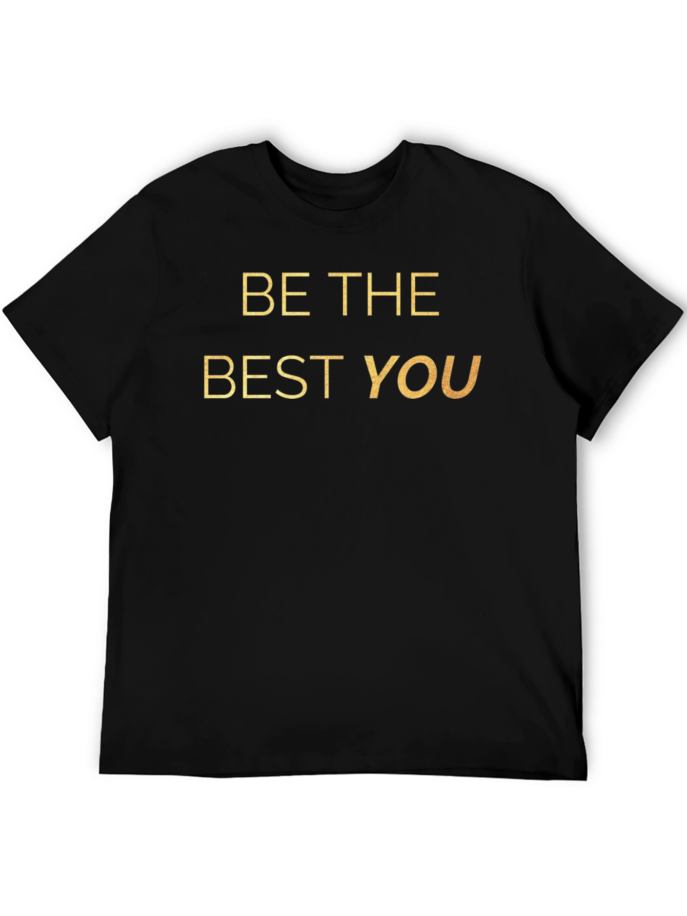 Be The Best You T-Shirt - Motivational Quote Tee