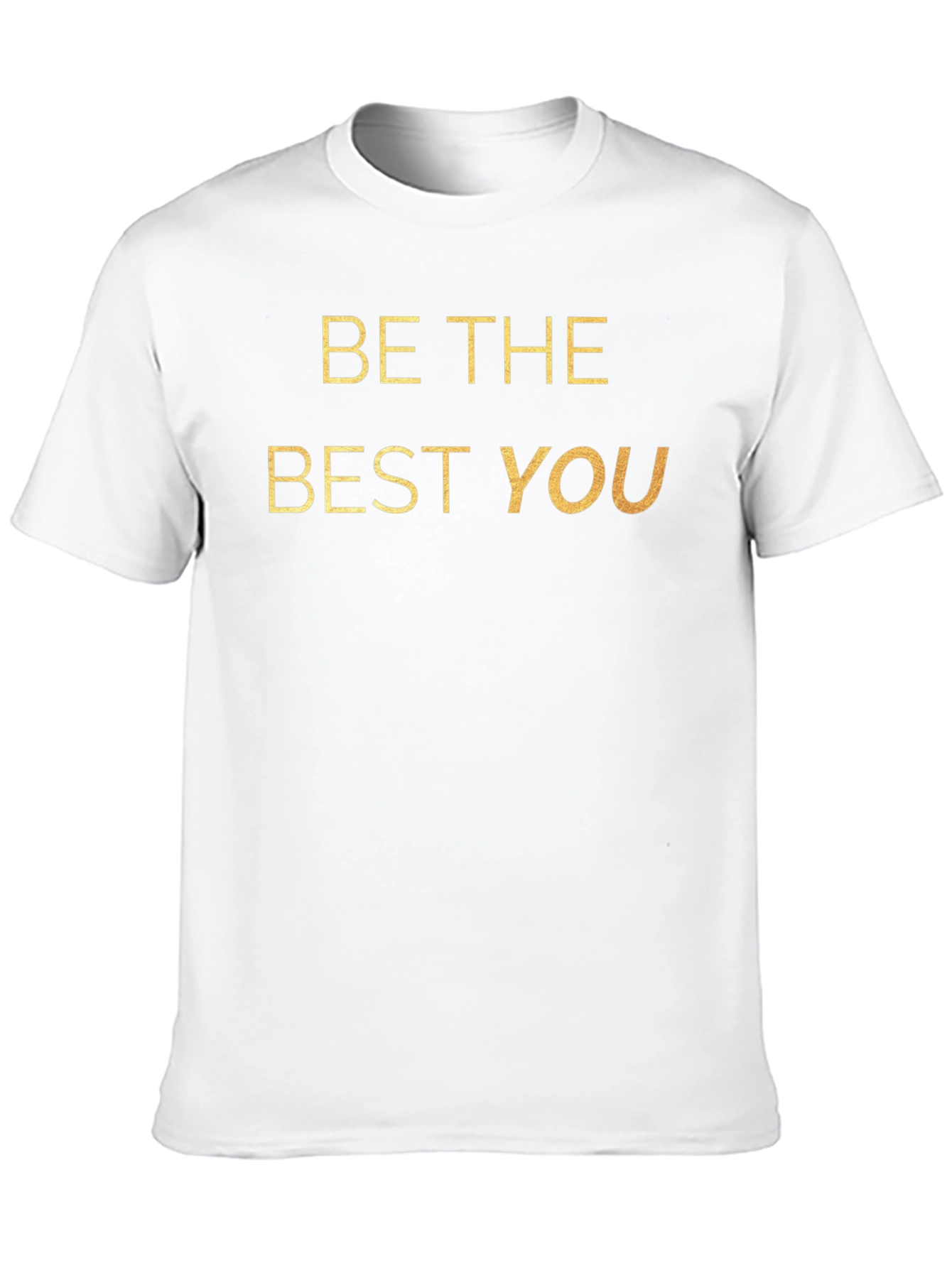 Be The Best You T-Shirt - Motivational Quote Tee