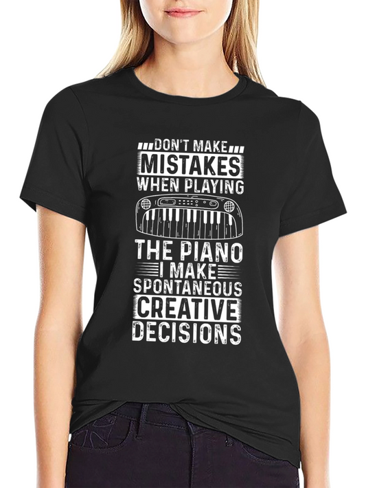 Dont Make Mistakes Piano Player T-Shirt