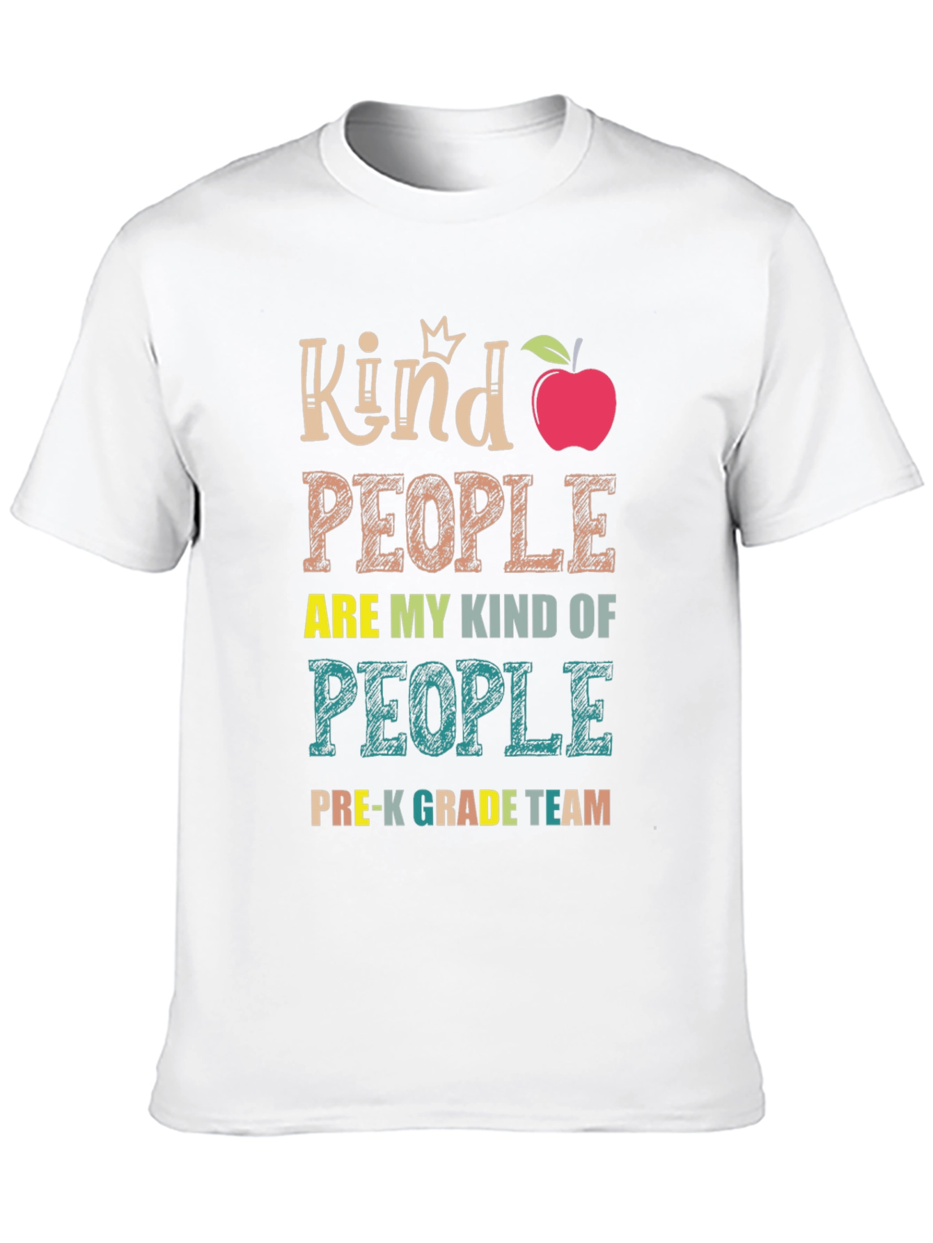 Kind People Pre-K Grade Team Teacher T-Shirt