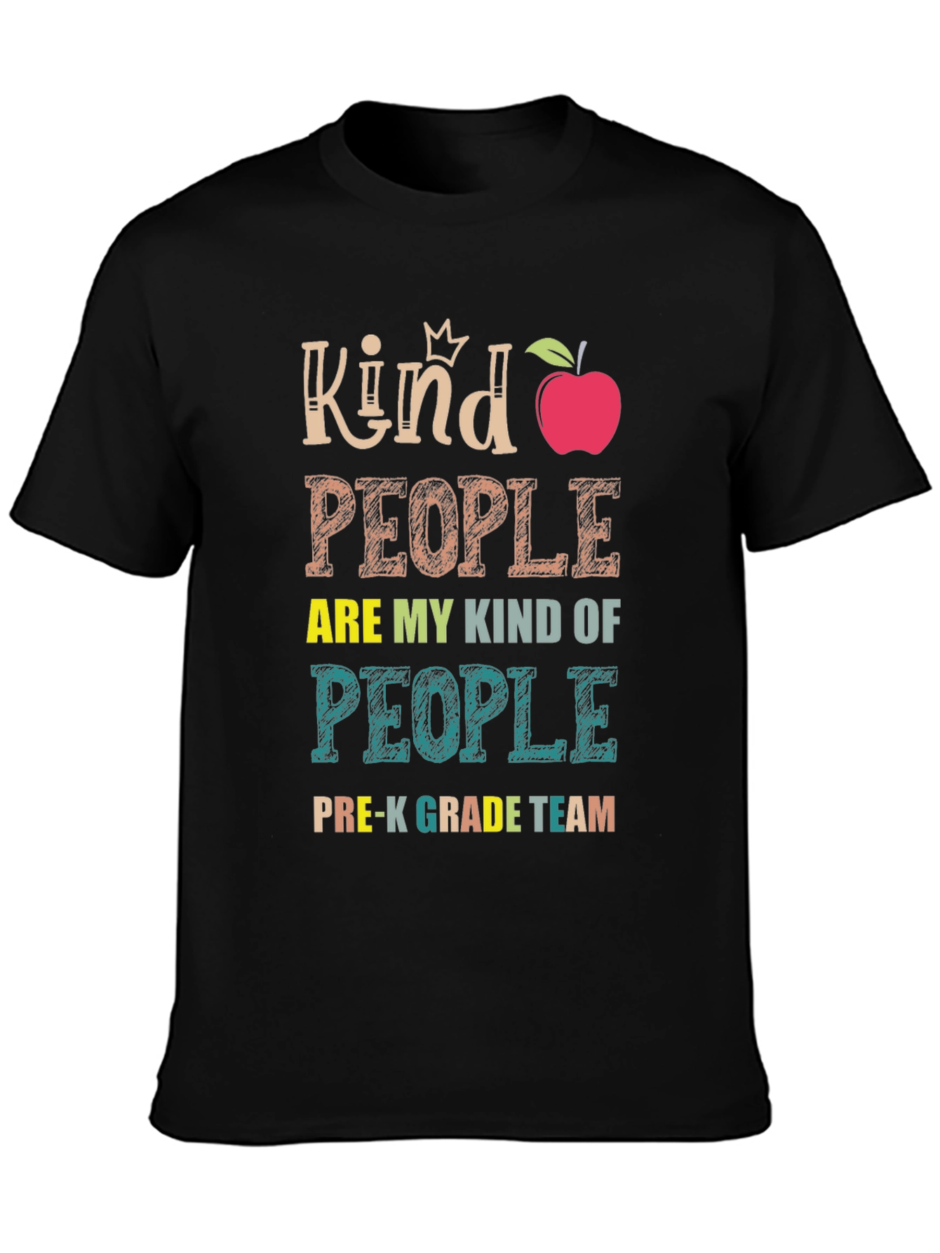 Kind People Pre-K Grade Team Teacher T-Shirt