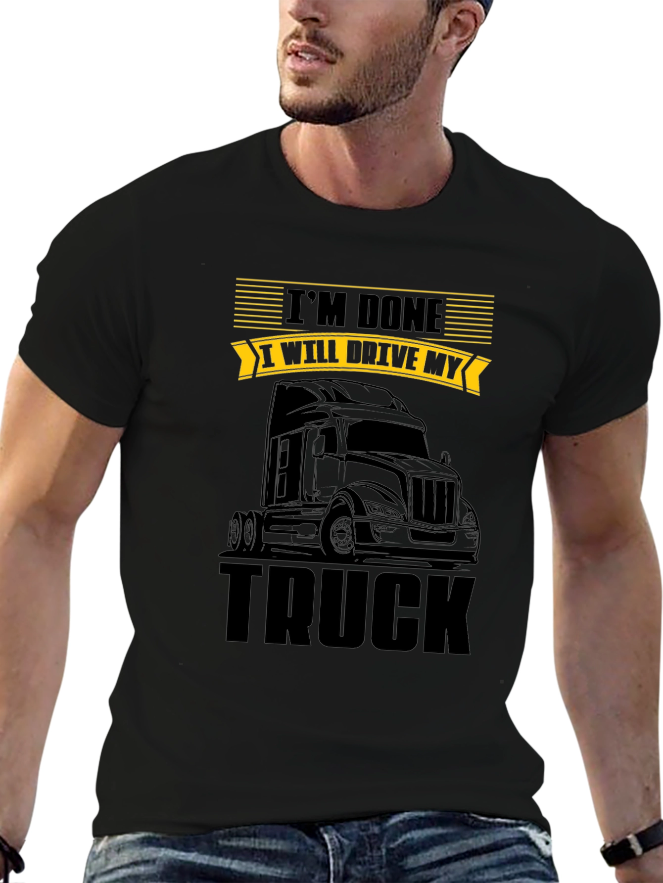 Im Done I Will Drive My Truck T-Shirt