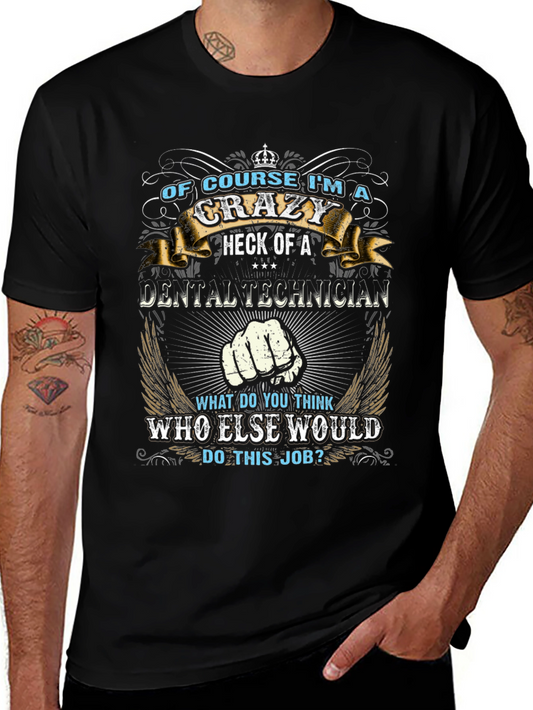 Crazy Dental Technician Graphic T-Shirt