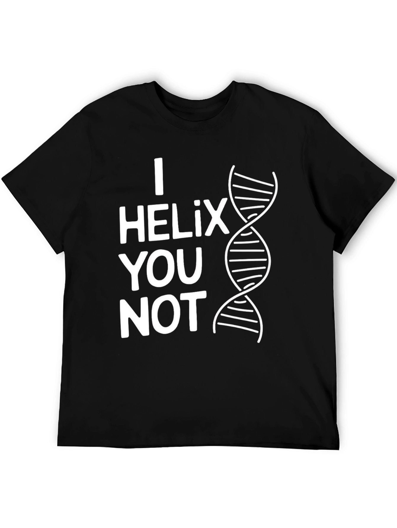 I Helix You Not Funny Science T-Shirt