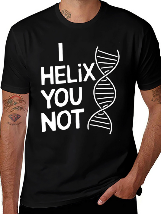 I Helix You Not Funny Science T-Shirt