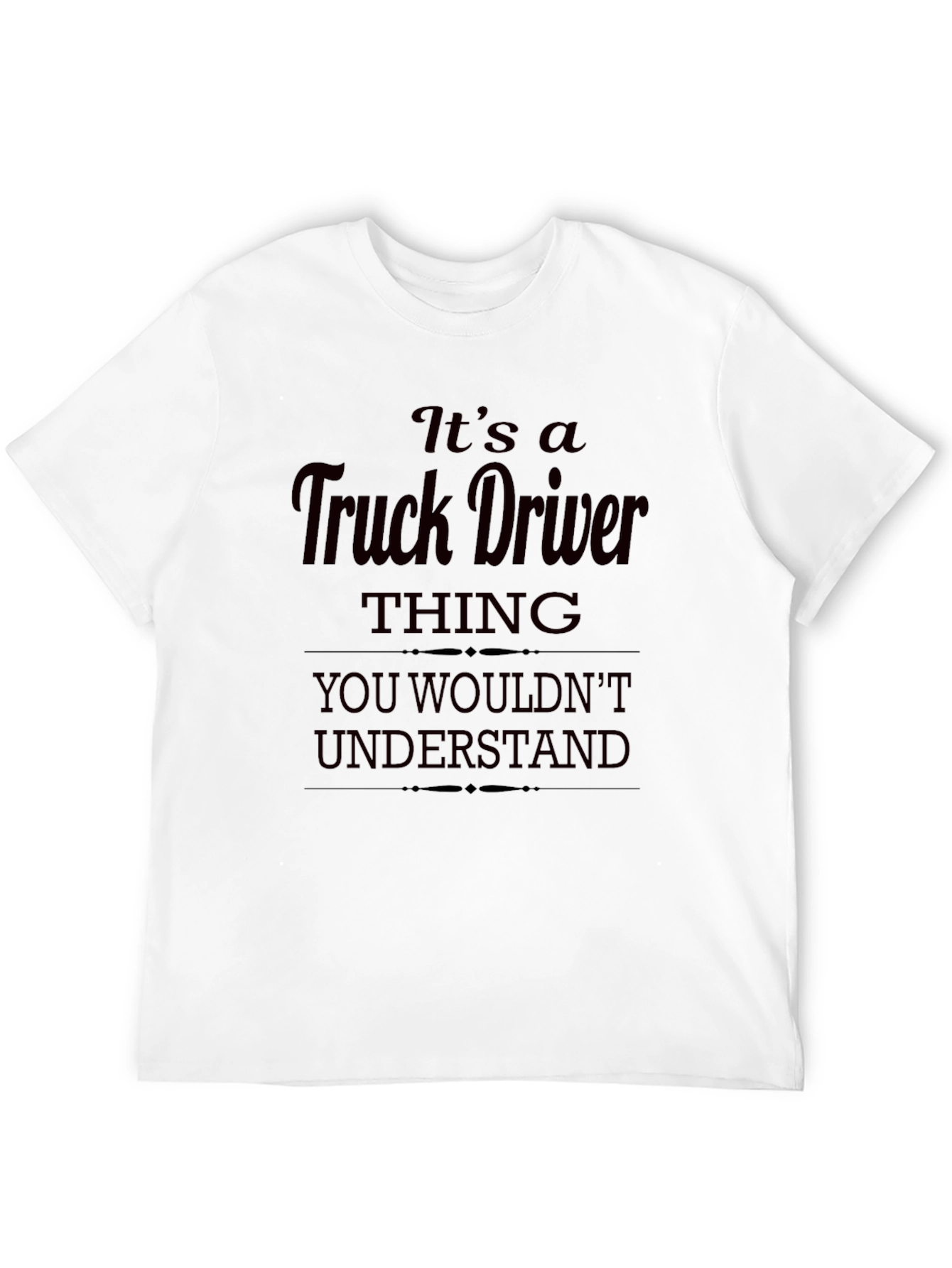 Its a Truck Driver Thing T-Shirt
