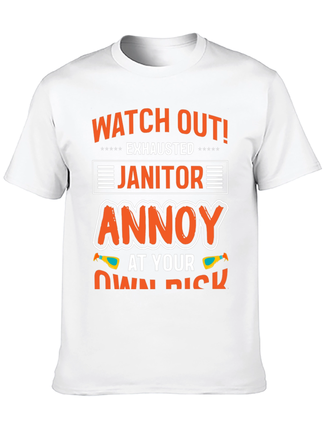 Exhausted Janitor T-Shirt: Watch Out!