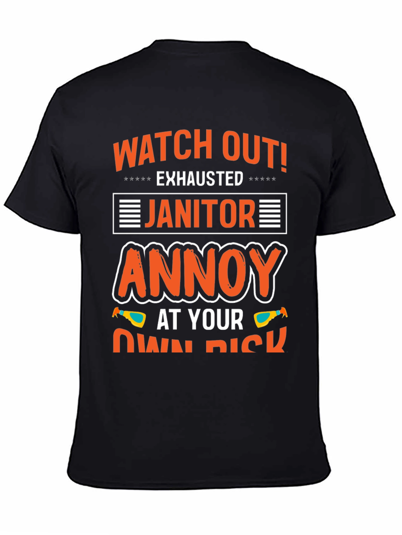 Exhausted Janitor T-Shirt: Watch Out!