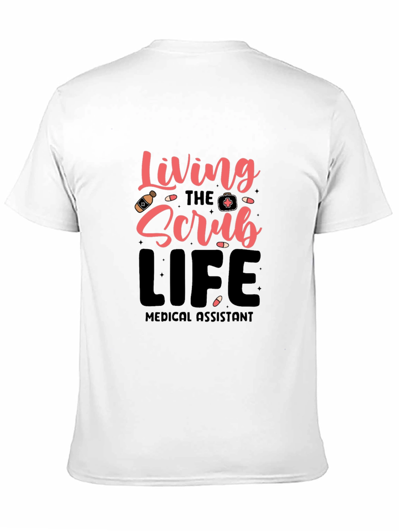 Living the Scrub Life Medical Assistant T-Shirt