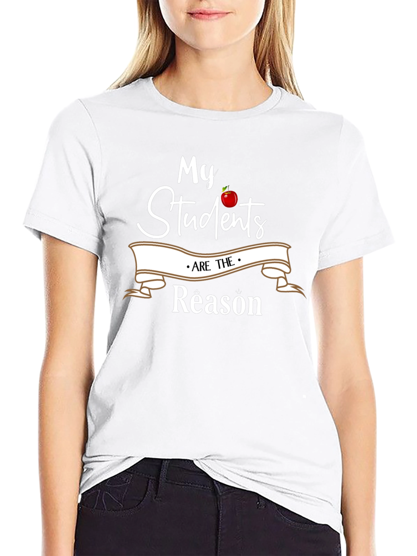 My Students Are The Reason Teacher T-Shirt