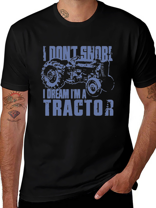 I Dream Im A Tractor Mens Graphic T-Shirt