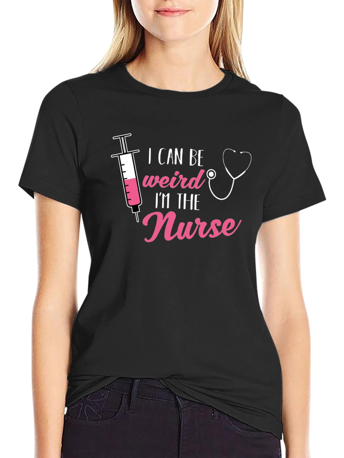 I Can Be Weird Im The Nurse T-Shirt