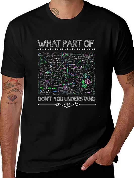 Math Equations Graphic Tee - What Part Dont You Understand?