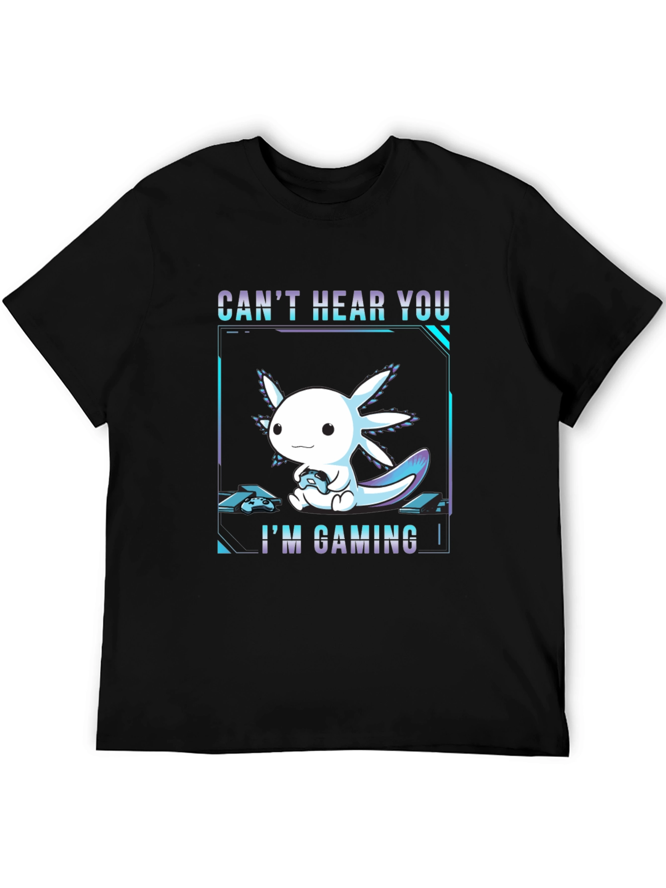 Cute Axolotl Gaming T-Shirt - Cant Hear You!