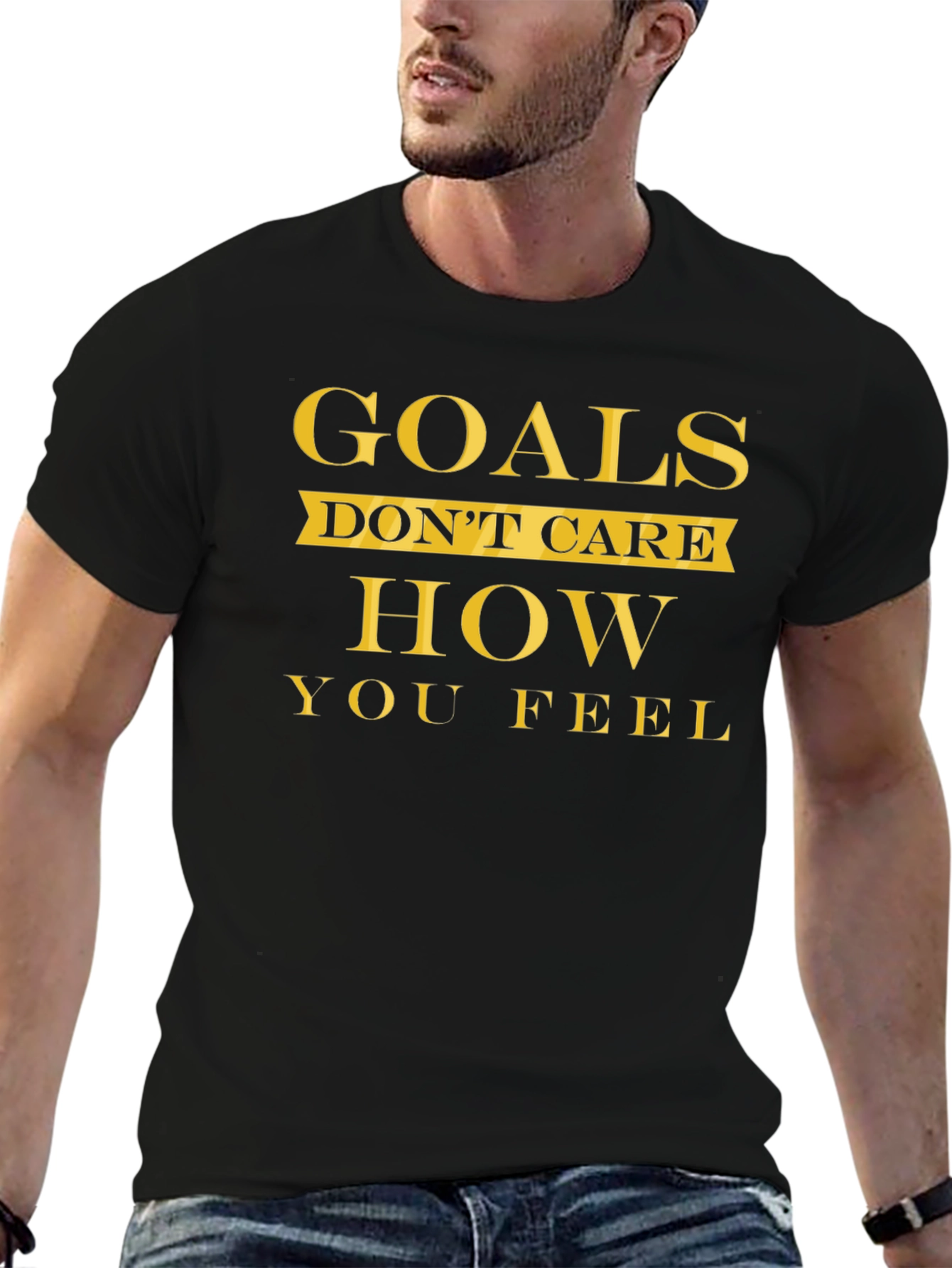 Goals Dont Care T-Shirt - Motivational Fitness Tee