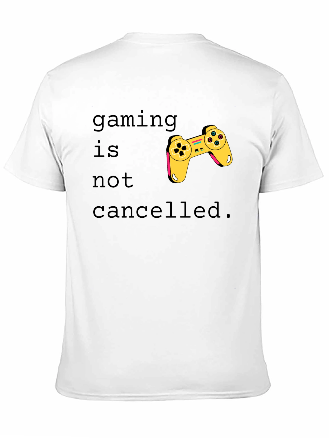 Gaming Is Not Cancelled T-Shirt
