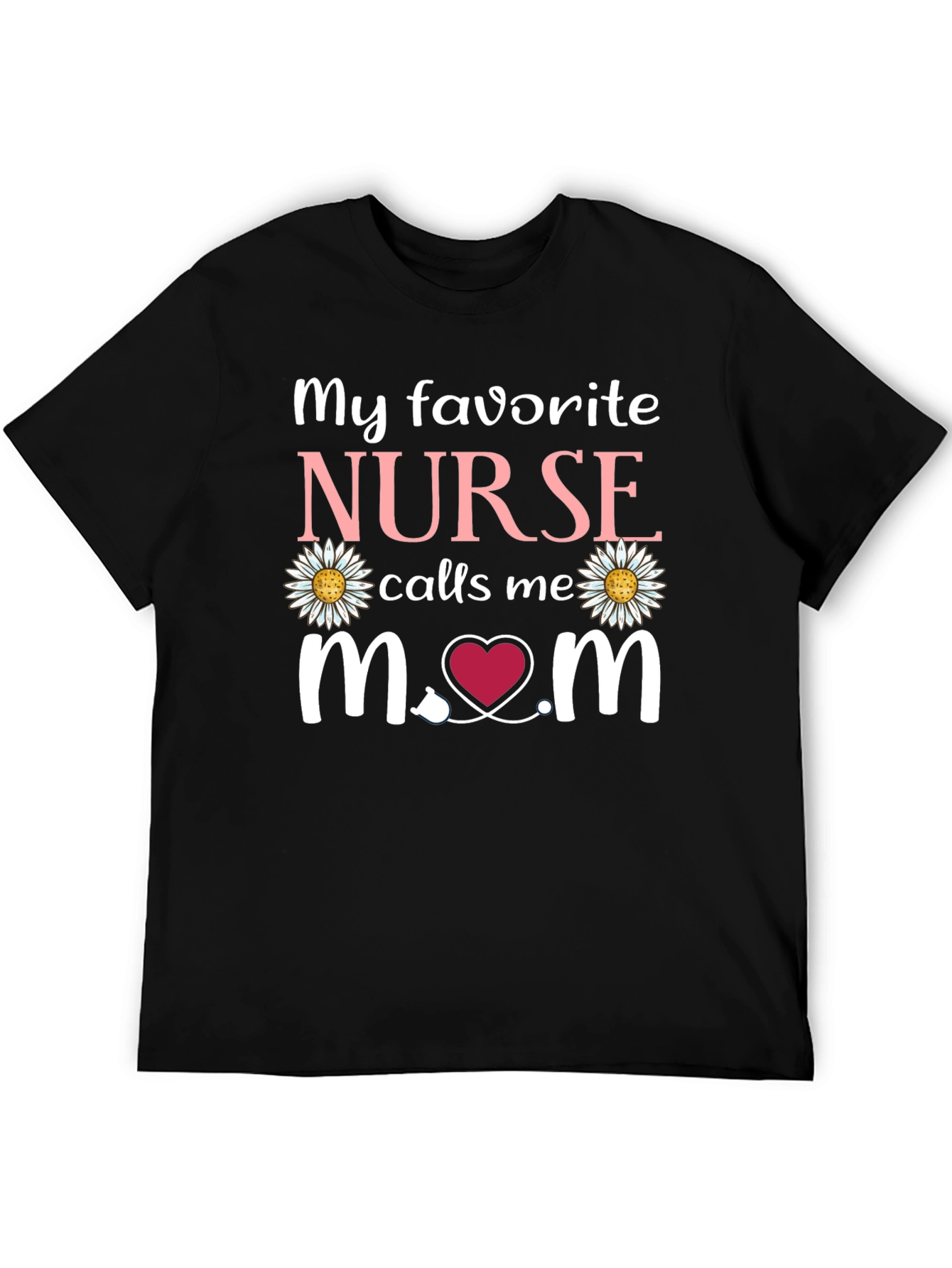 My Favorite Nurse Calls Me Mom T-Shirt