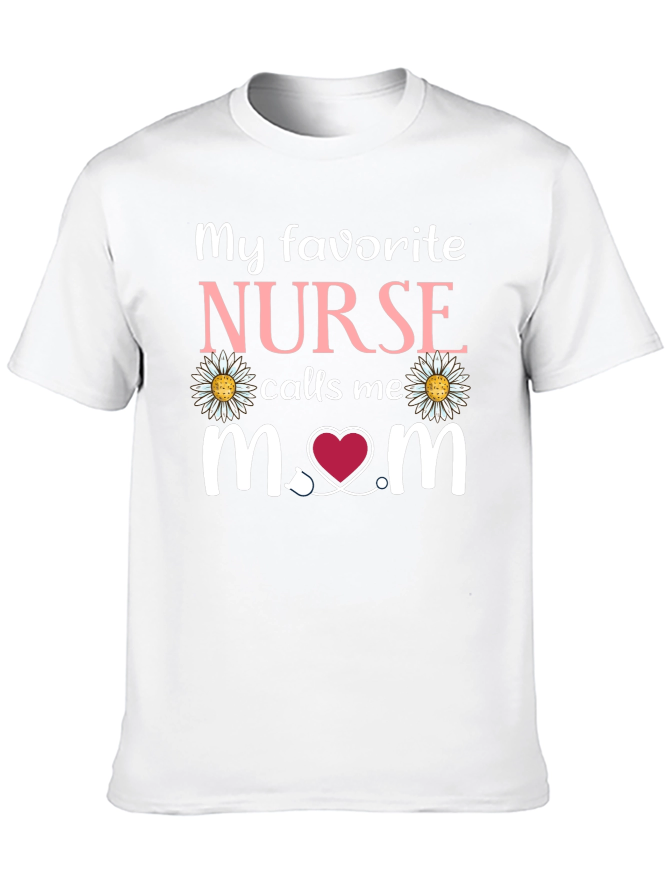 My Favorite Nurse Calls Me Mom T-Shirt