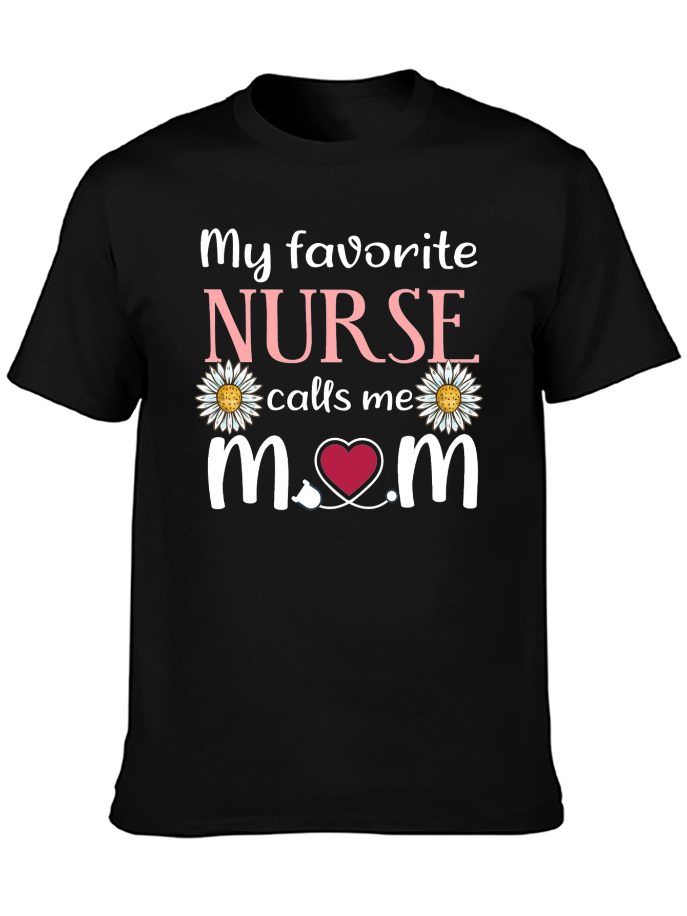 My Favorite Nurse Calls Me Mom T-Shirt