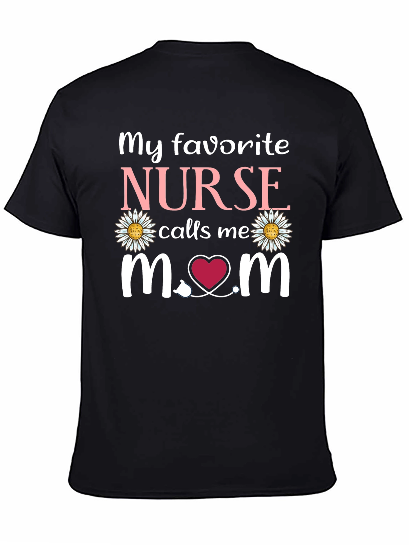 My Favorite Nurse Calls Me Mom T-Shirt