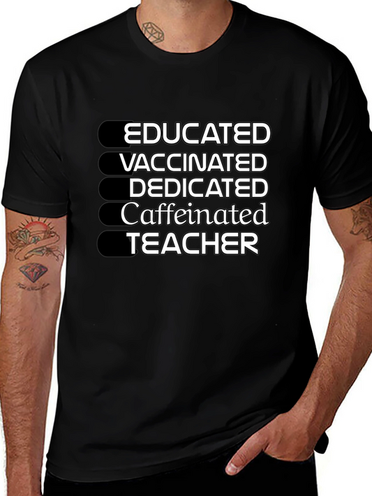 Educated Vaccinated Caffeinated Dedicated Teacher T-Shirt