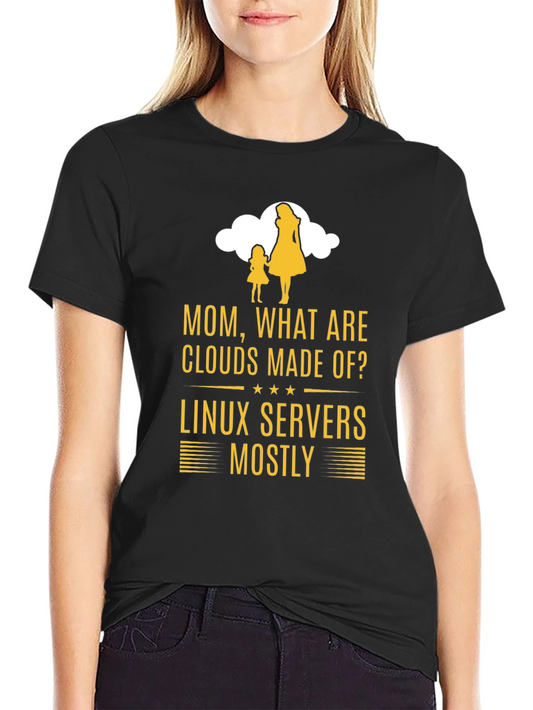 Mom What Are Clouds Made Of? Funny Linux Server T-Shirt