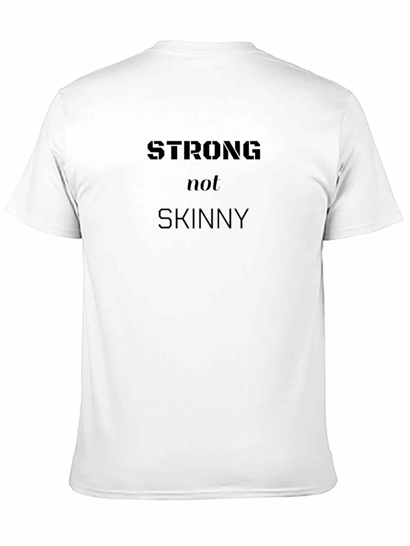 Strong Not Skinny T-Shirt - Stylish Gym Motivation