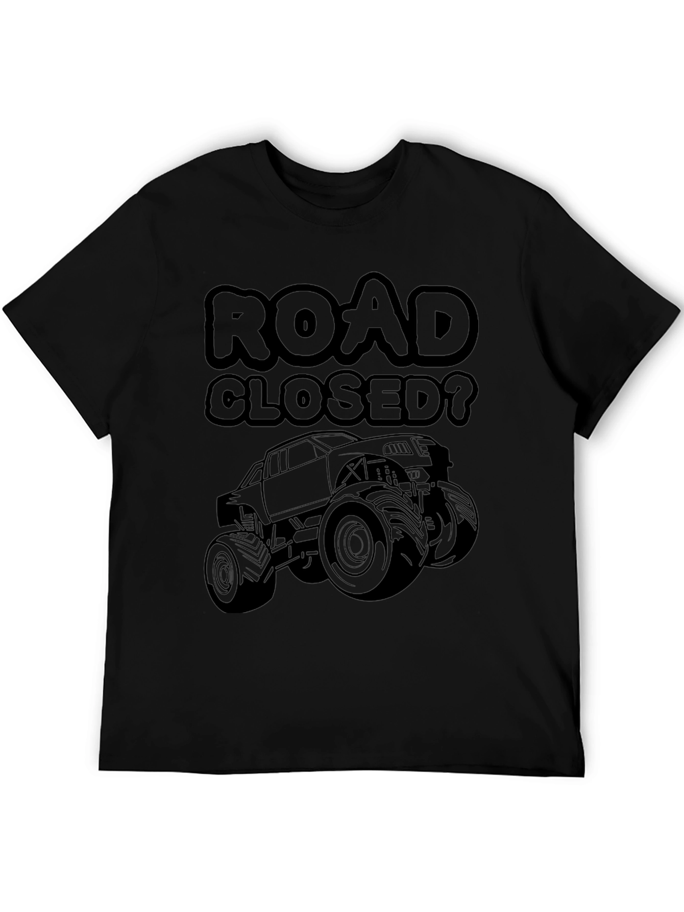 Road Closed? Monster Truck Graphic T-Shirt