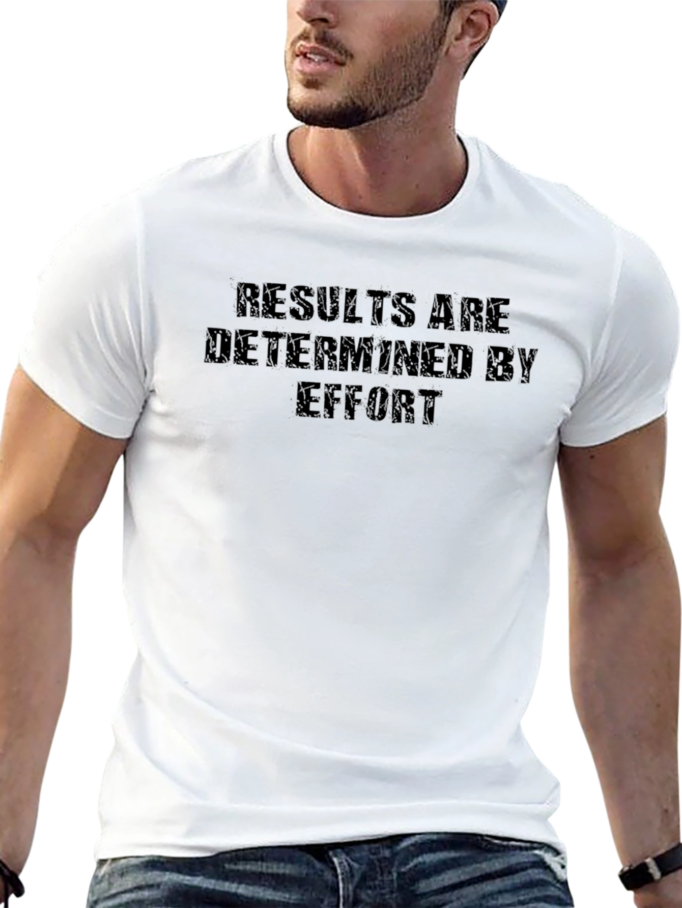 Results Are Determined By Effort T-Shirt
