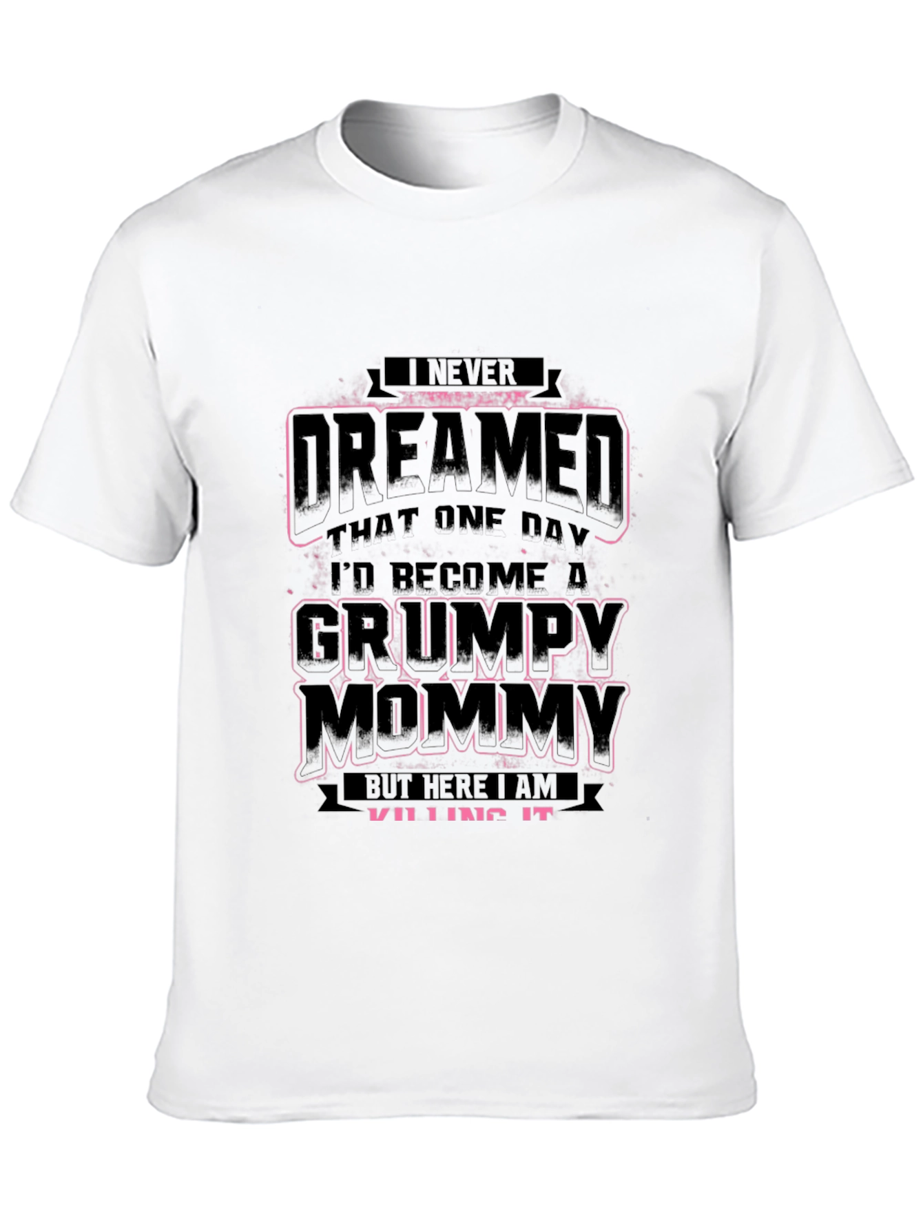 Grumpy Mommy T-Shirt - Funny Mom Tee