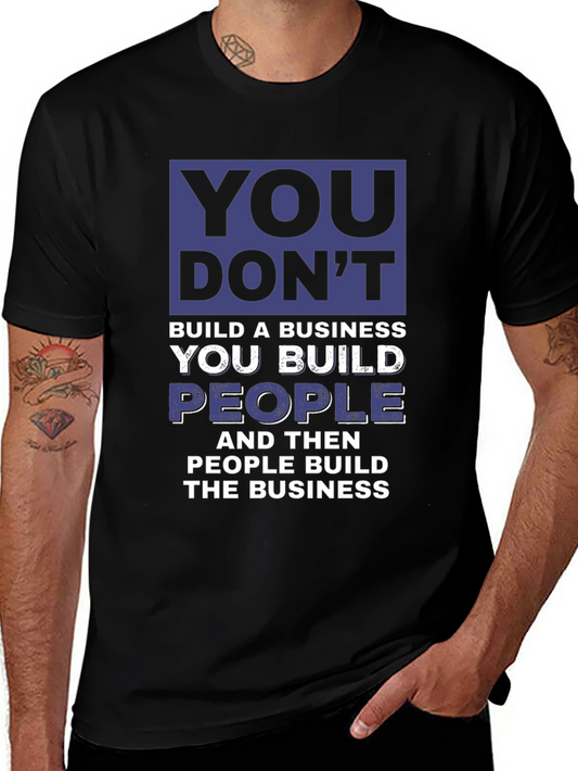 Motivational Business T-Shirt - You Build People