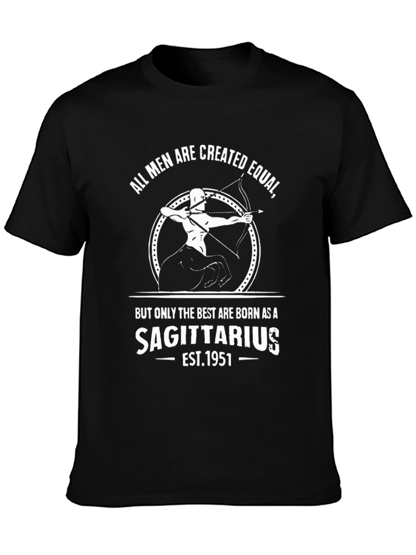 Sagittarius Birthday T-Shirt - All Men are Created Equal